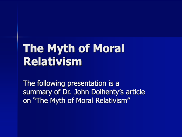 The Myth Of Moral Relativism - J Dolhenty - 1